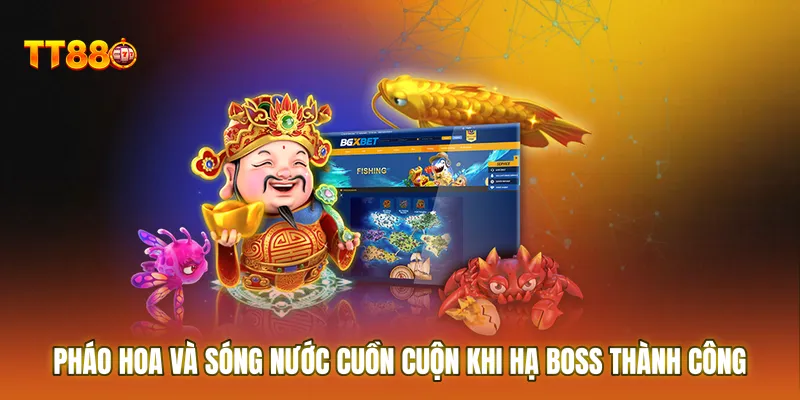 Pháo hoa và sóng nước cuồn cuộn khi hạ boss thành công